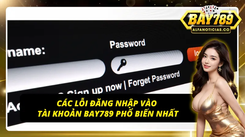 Đăng Nhập BAY789 - Hòa Mình Vào Không Gian Giải Trí Hot Nhất 4 3 lỗi đăng nhập BAY789 phổ biến nhất